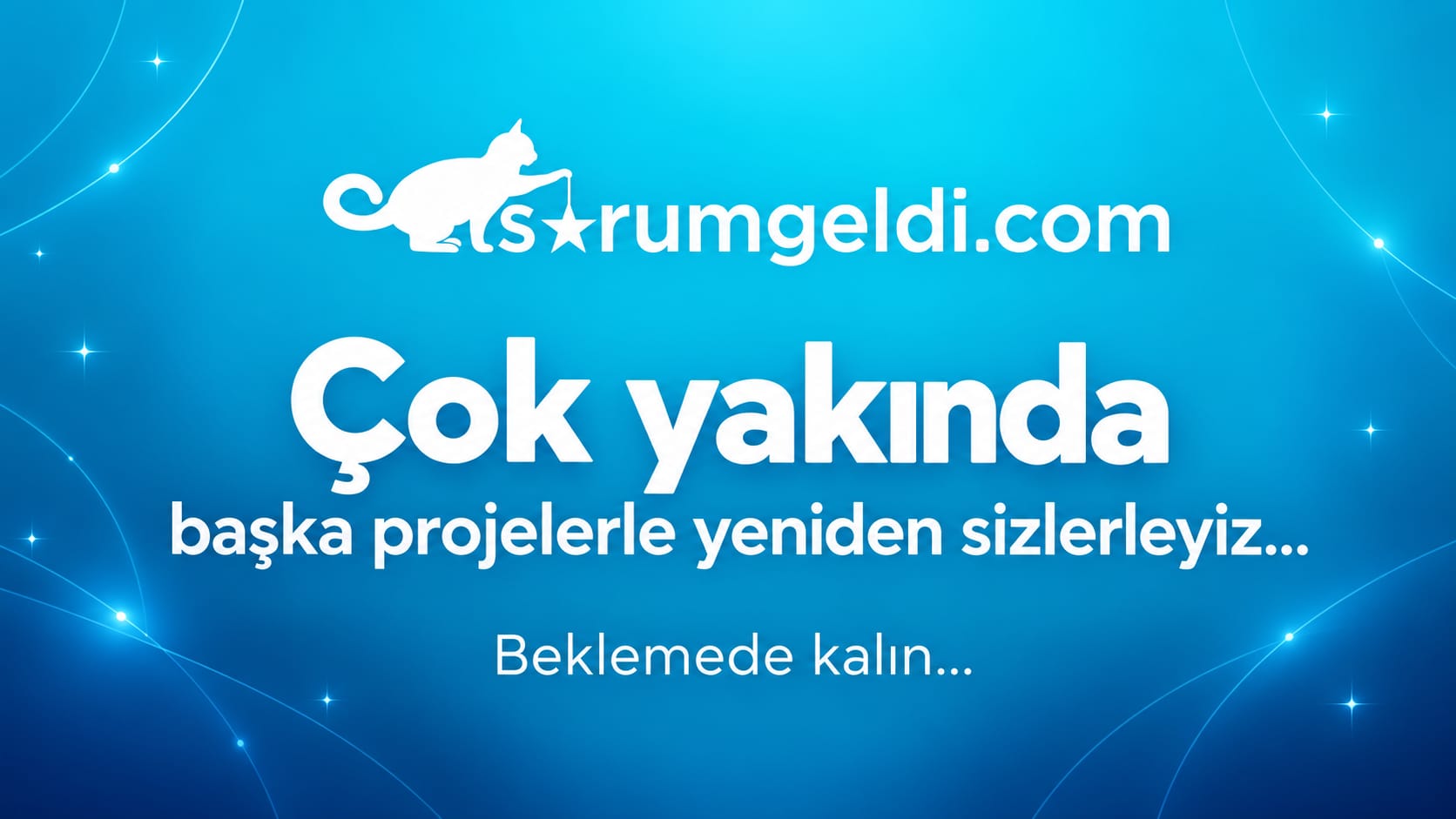 sorumgeldi.com — Çok yakında. Başka projelerle yeniden sizlerleyiz. Beklemede kalın.